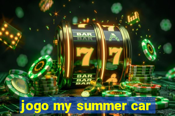 jogo my summer car